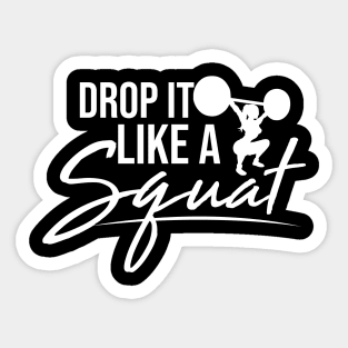 Drop it like a squat women weight training Sticker